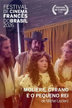 capa do filme Molière, Cyrano E O Pequeno Rei que está em exibição no cinema em maringá