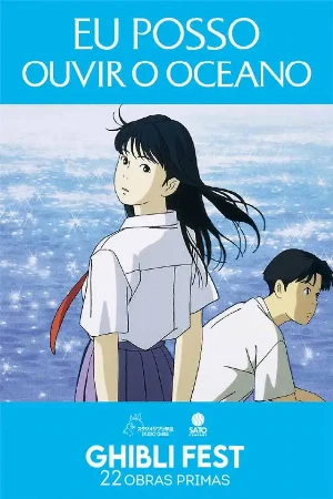 capa do filme GHIBLI FEST - Eu Posso Ouvir O Oceano que está em exibição no cinema em maringá