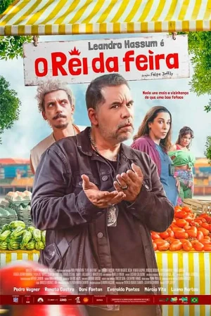 capa do filme O Rei Da Feira que está em exibição no cinema em maringá