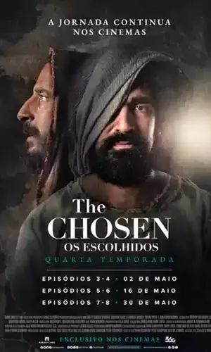 capa do filme Chosen: Os Escolhidos - Episódios 3 e 4 da 4ª Temporada que está em exibição no cinema em maringá
