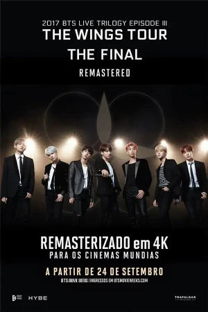 capa do filme BTS 2017 The Wings Tour The Final Remastered que está em exibição no cinema em maringá