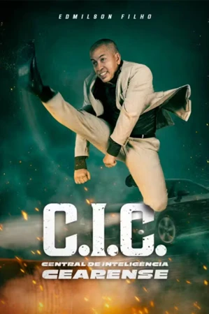 capa do filme C.I.C. – Central de Inteligência Cearense que está em exibição no cinema em maringá