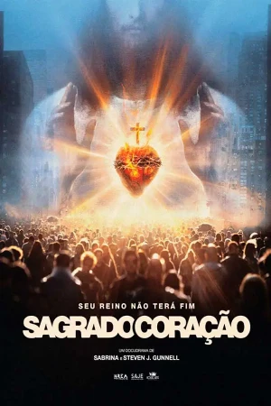 capa do filme Sagrado Coração - Seu Reino Não Terá Fim que está em exibição no cinema em maringá